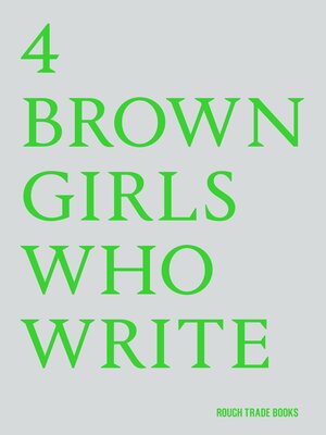 cover image of 4 BROWN GIRLS WHO WRITE